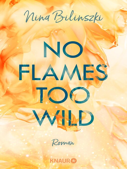 Titeldetails für No Flames too wild nach Nina Bilinszki - Warteliste
